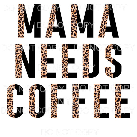 Mama Needs Coffee Half Leopard Black Sublimation transfers -