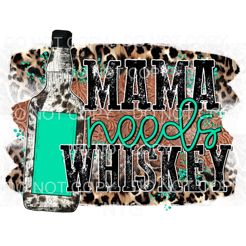 Mama Needs Whiskey Bottle Leopard Sublimation transfers - 