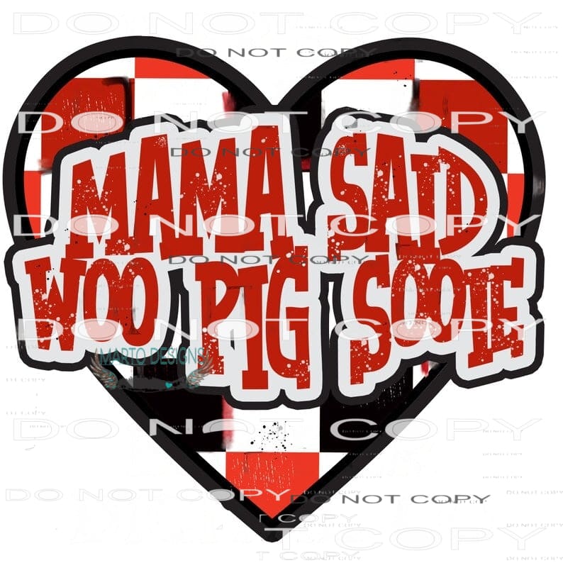 Mama Said Woo pig Sooie #6873 Sublimation transfers - Heat