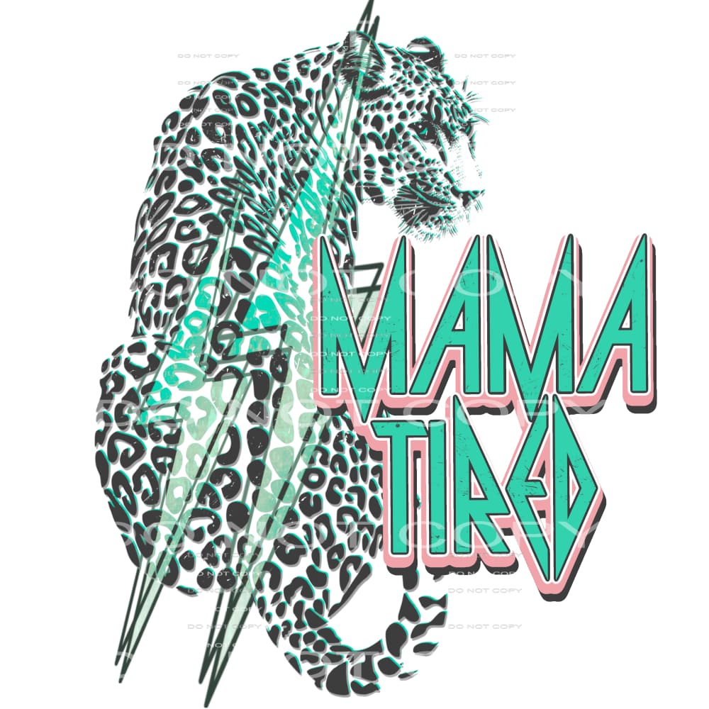 Mama tired # 986 - Heat Transfer Graphic Tee - women’s