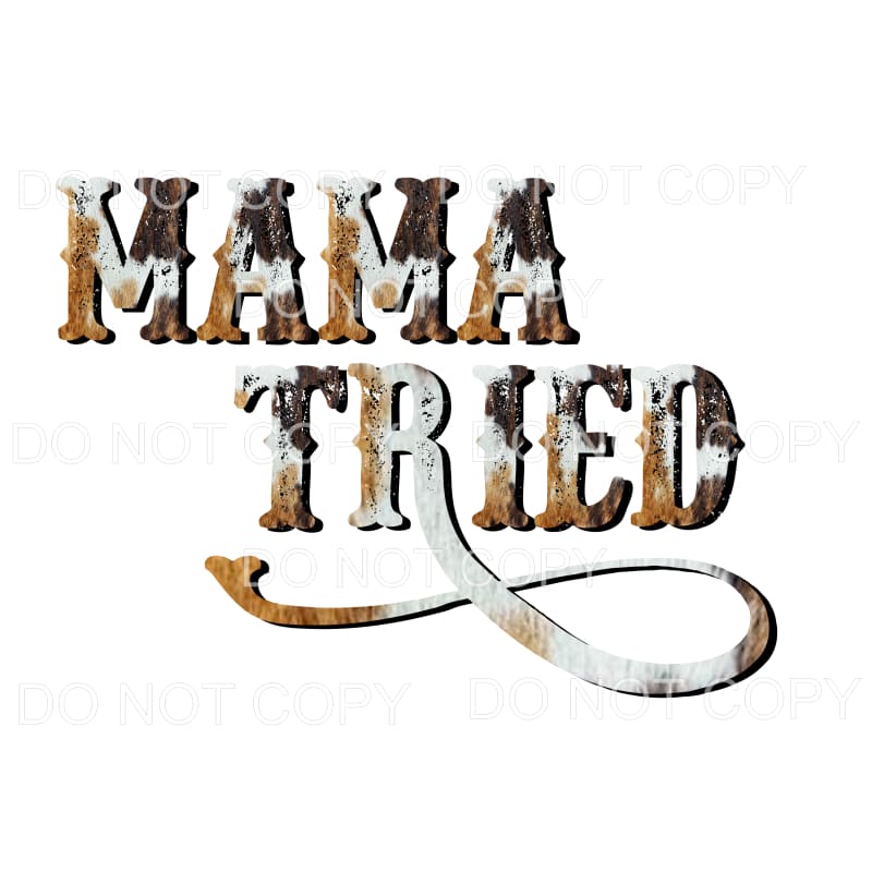 Mama Tried #8 Sublimation transfers - Heat Transfer