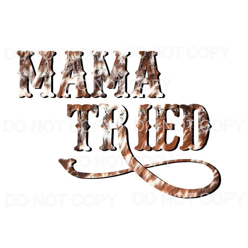 Mama Tried #9 Sublimation transfers - Heat Transfer
