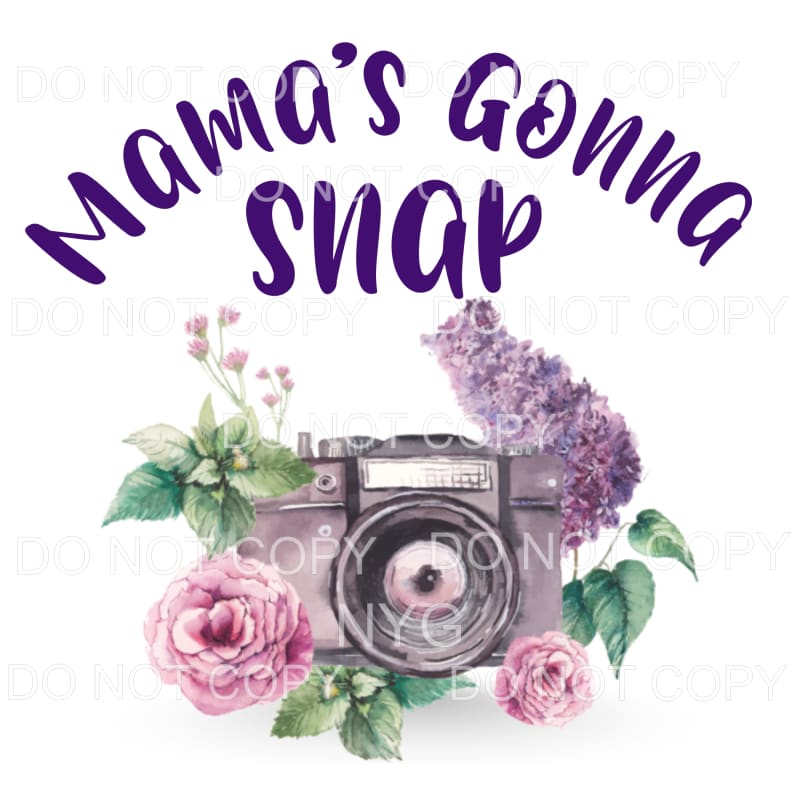 Mama’s Gonna Snap Camera Flowers Sublimation transfers - 