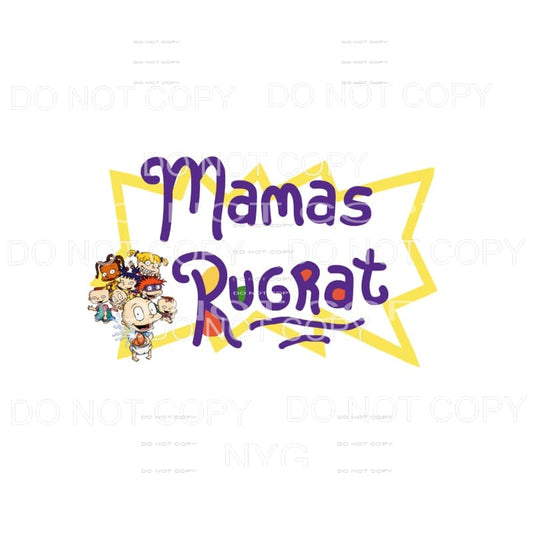 Mamas Rugrat Group Sublimation transfers - Heat Transfer