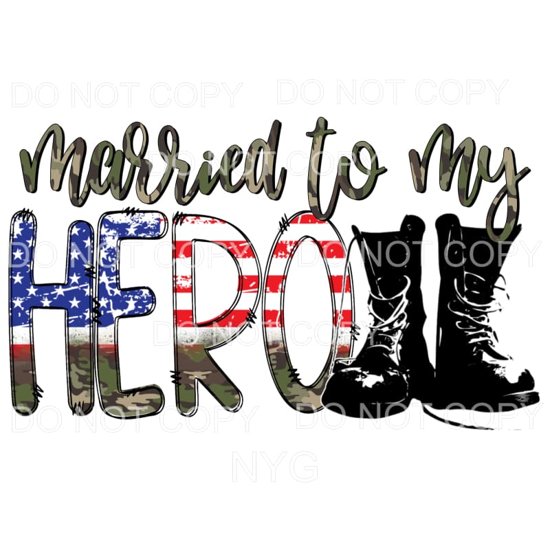Married To My Hero Flag Military Boots Sublimation transfers
