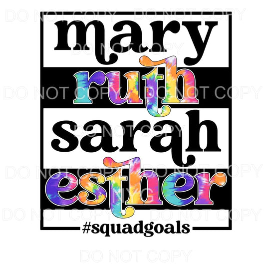Mary Ruth Sarah Esther Squad Goals Tie Dye Women Of The 
