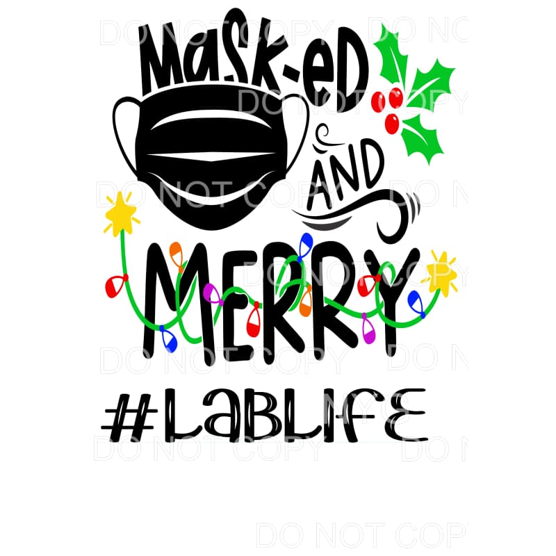Masked and Merry #LABLIFE Lab Sublimation transfers - Heat 