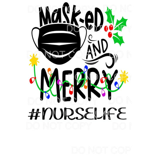 Masked and Merry #NURSELIFE NURSE Sublimation transfers - 