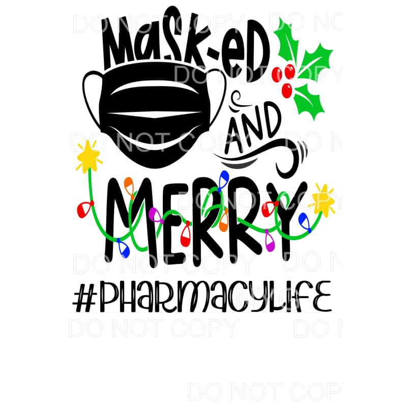 Masked and Merry #PHARMACYLIFE PHARMACY Sublimation 