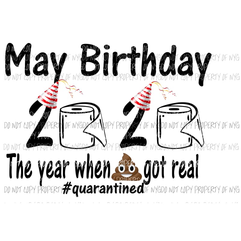 May Birthday 2020 Quarantine Sublimation transfers Heat Transfer