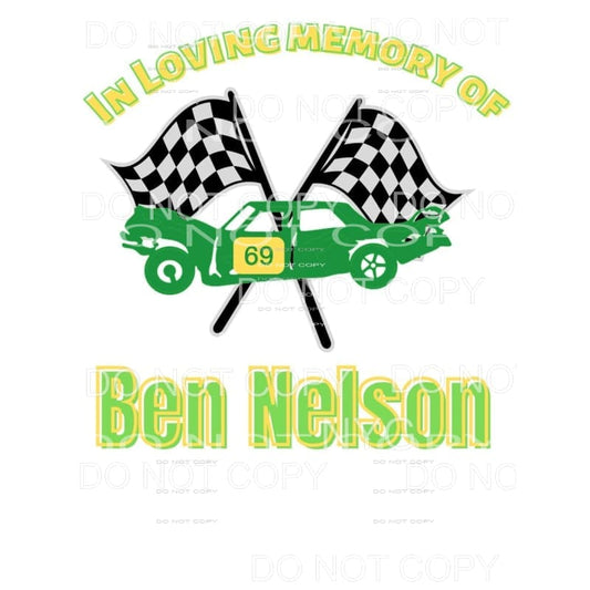 Memory Of Ben Nelson Custom Sublimation transfers - Heat 