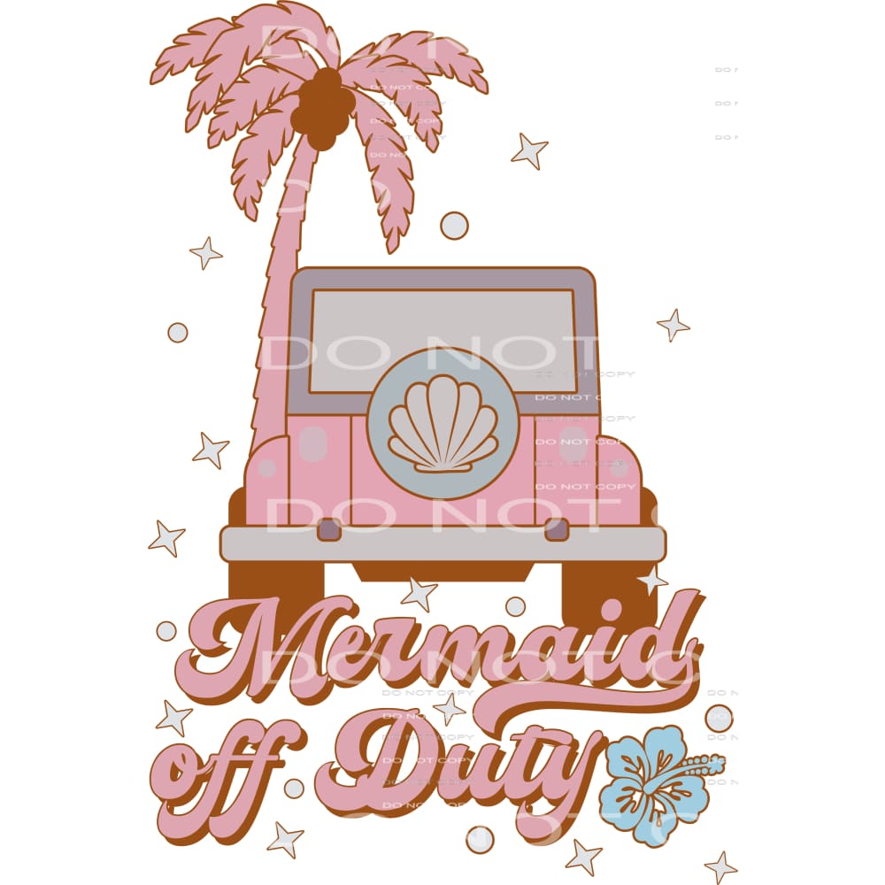 Mermaid Off Duty #4451 Sublimation transfers - Heat Transfer