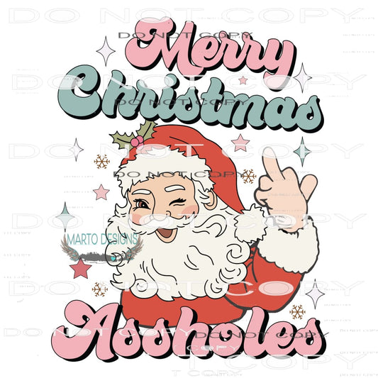 Merry Christmas Assholes #7828 Sublimation transfers - Heat