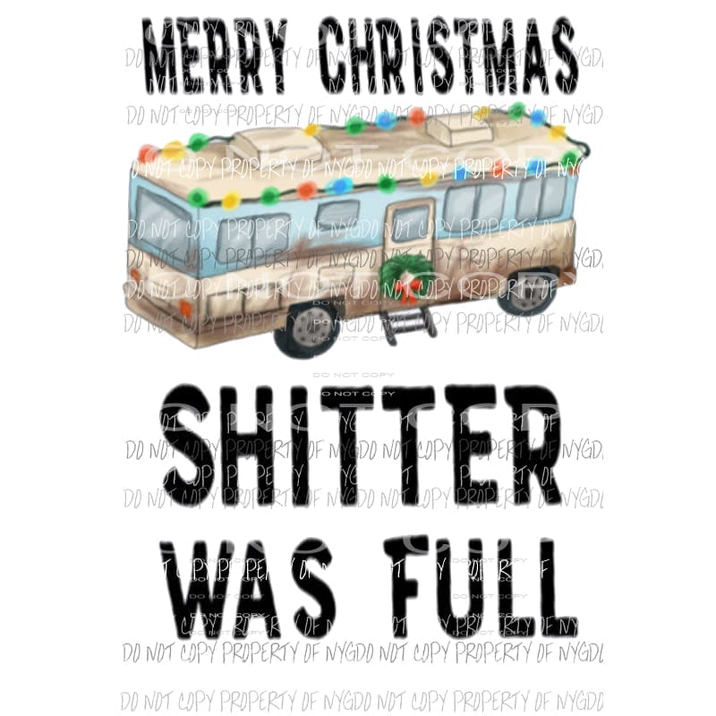 merry christmas shitter was full Sublimation transfers Heat Transfer