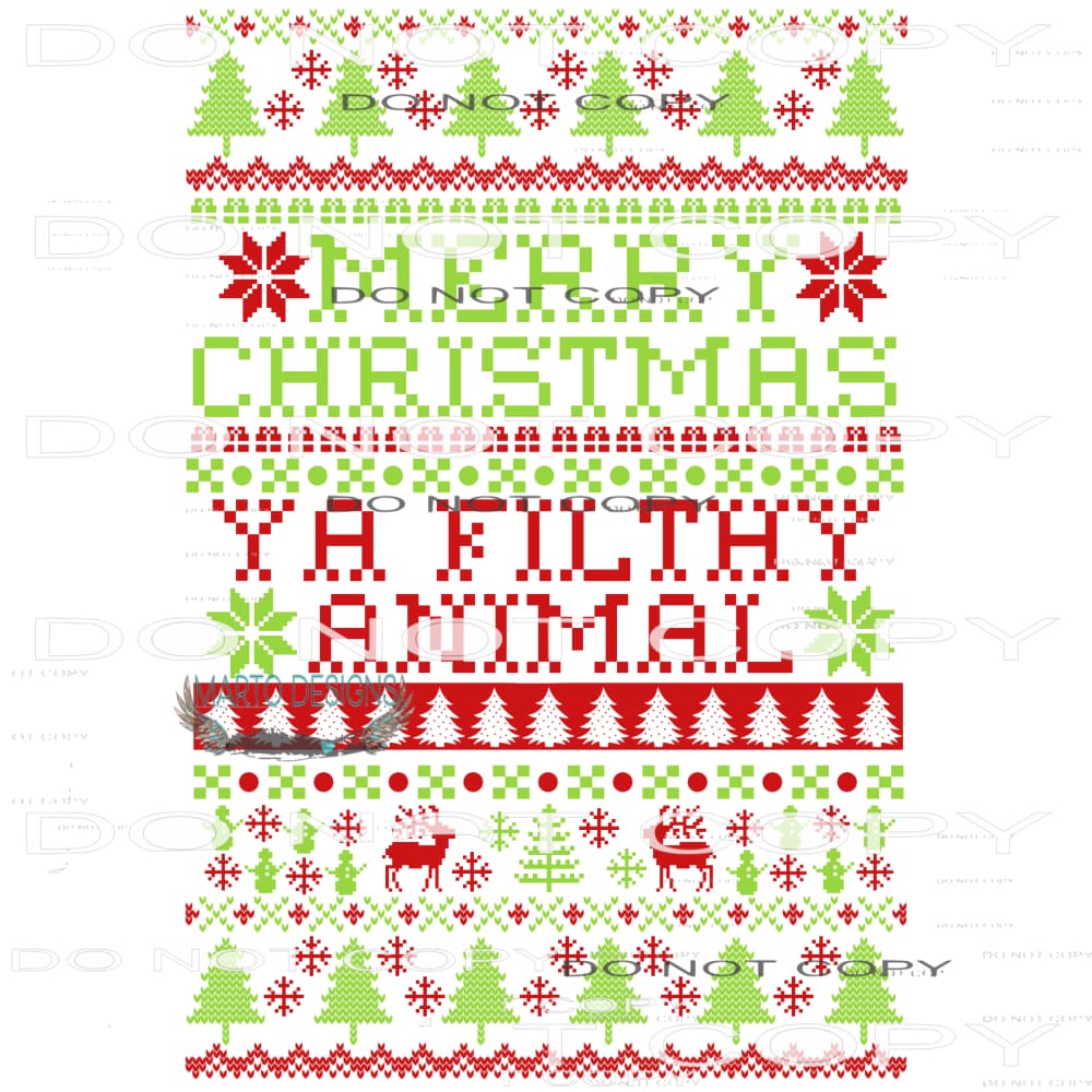 Merry Christmas Ya Filthy Animal #8339 Sublimation transfers