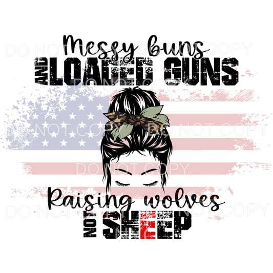 Messy Buns And Loaded Guns Raising Wolves Not Sheep Flag 