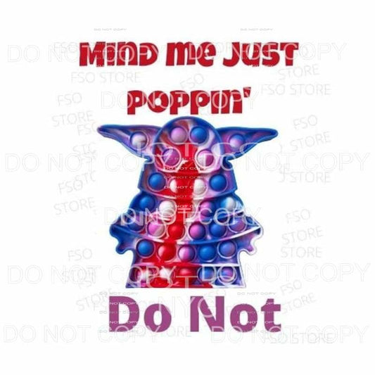 Mind Me Just Poppin Do Not Yoda Fidget Toy Sublimation 