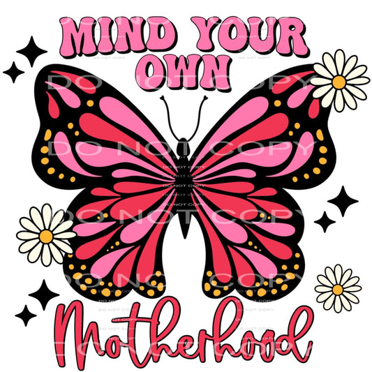 Mind Your Own Mother #4347 Sublimation transfers - Heat