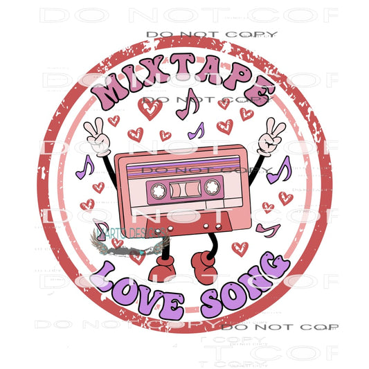 Mixtape Love Song #9069 Sublimation transfers - Heat