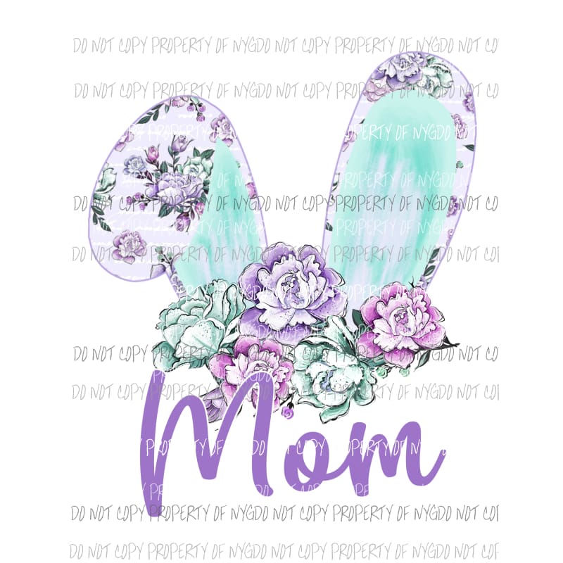 Mom Floral Bunny Ears Sublimation transfers Heat Transfer