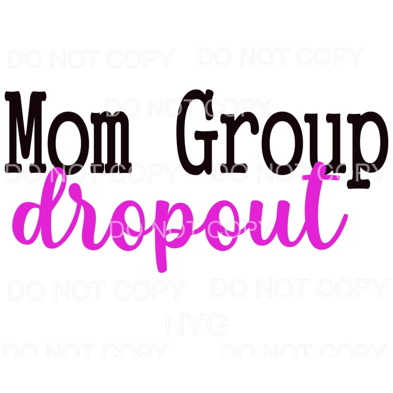 Mom Group Dropout Pink Sublimation transfers - Heat Transfer