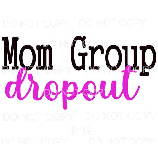 Mom Group Dropout Pink Sublimation transfers - Heat Transfer