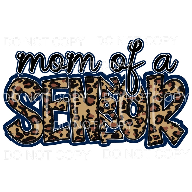 Mom Of A Senior 2021 Leopard Sublimation transfers - Heat 