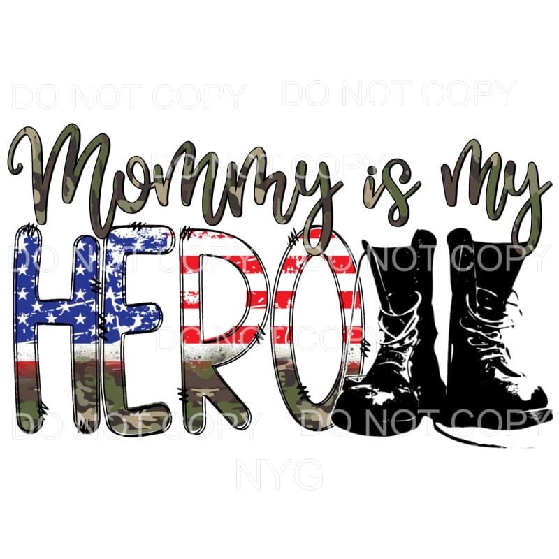 Mommy Is My Hero Flag Military Boots Sublimation transfers -