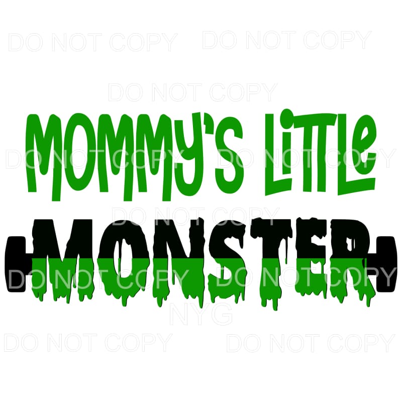 Mommy’s Little Monster Green Black Sublimation transfers - 