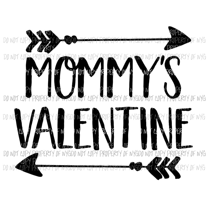 Mommys Valentine black arrows Sublimation transfers Heat Transfer