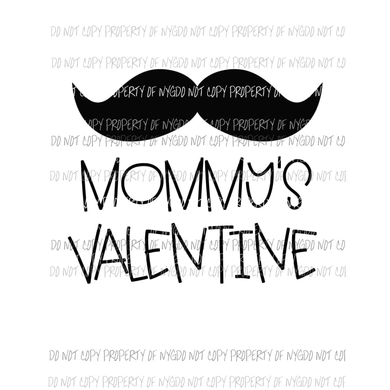 Mommys Valentine boy mustache Sublimation transfers Heat Transfer