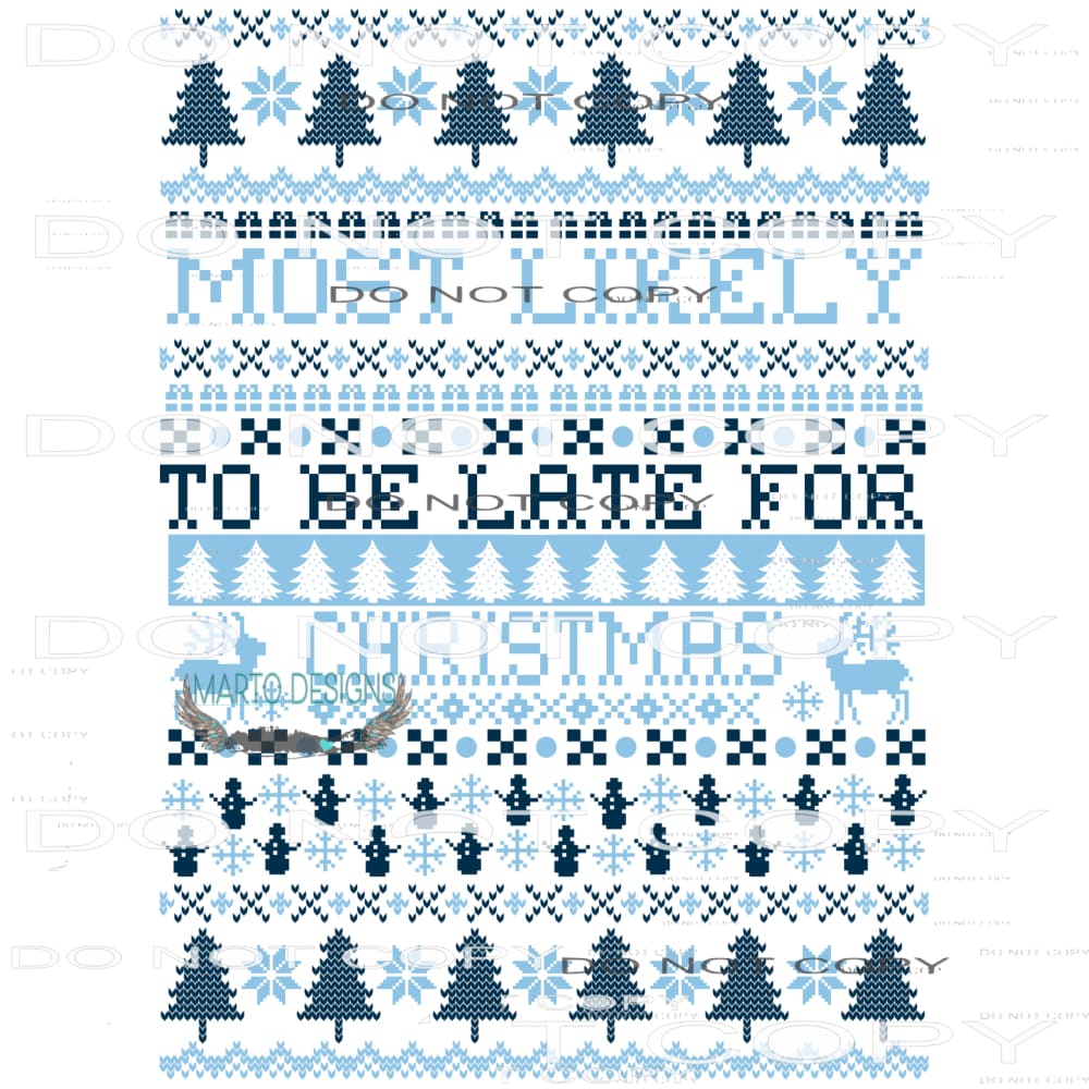 Most Likely To Be Late For Christmas #8057 Sublimation
