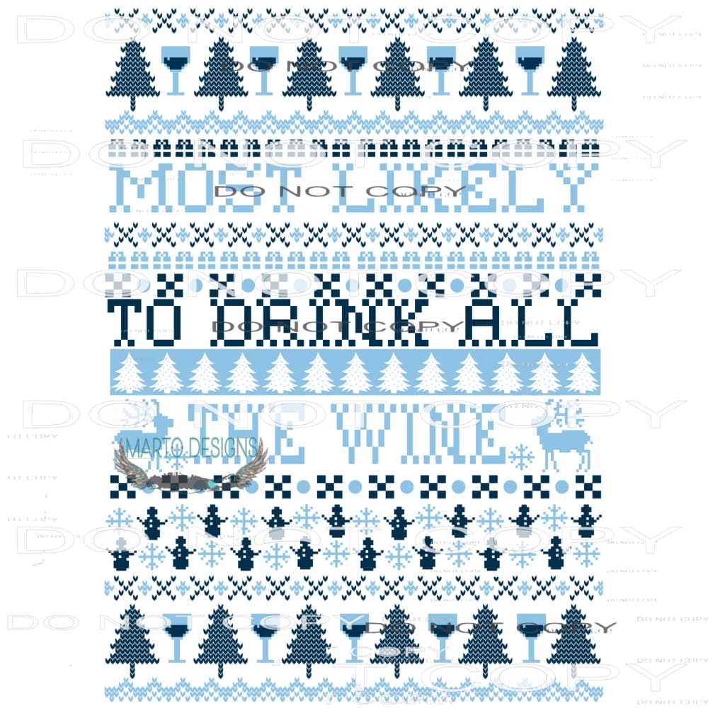 Most Likely To Drink The Wine #8064 Sublimation transfers -