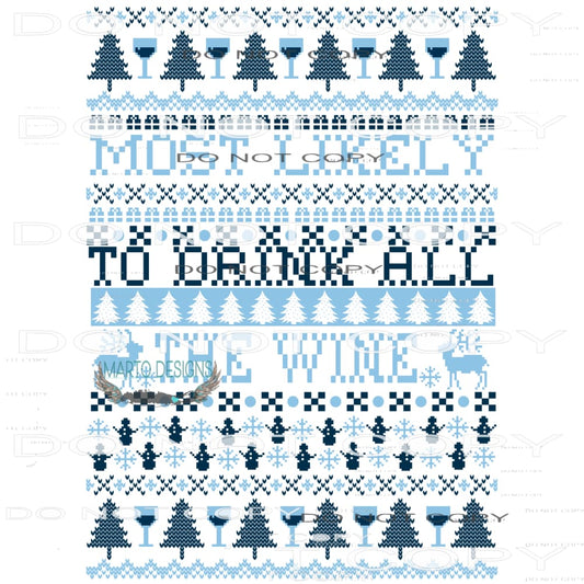 Most Likely To Drink The Wine #8064 Sublimation transfers -