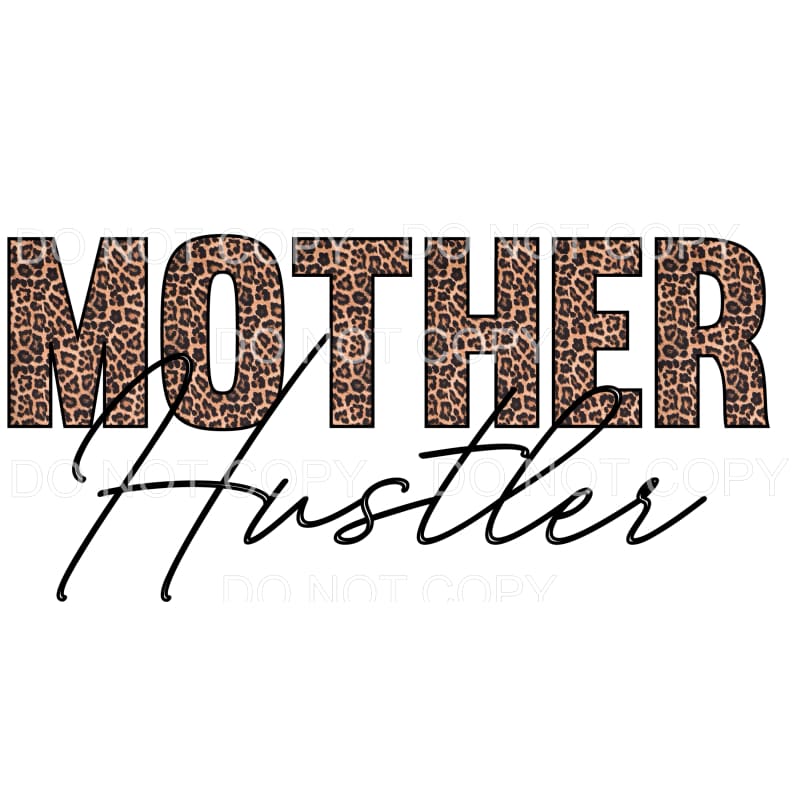 Mother Hustler Leopard Sublimation transfers - Heat Transfer