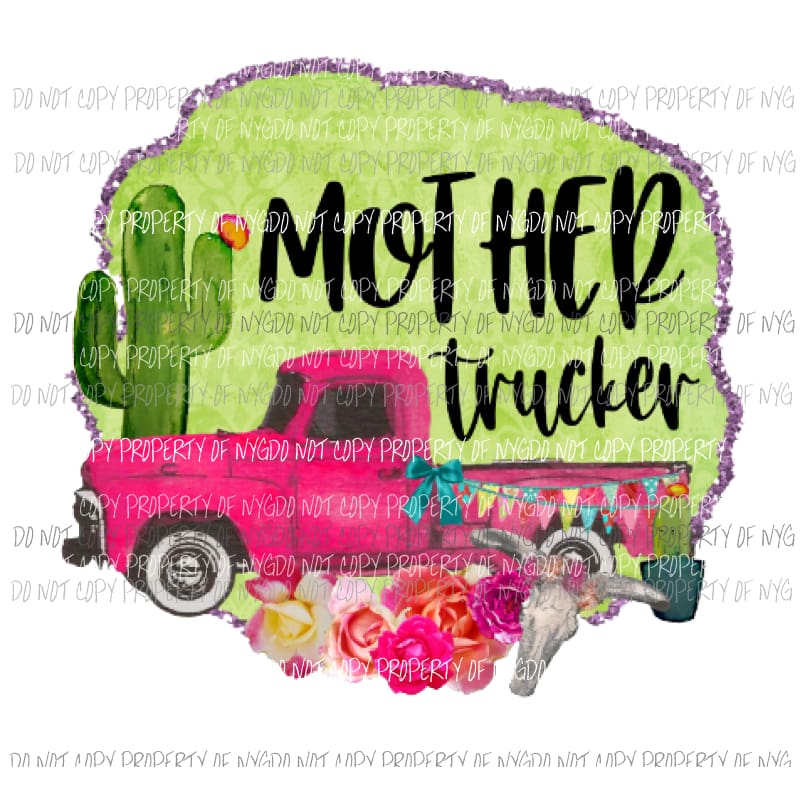 Mother Trucker Sublimation transfers Heat Transfer