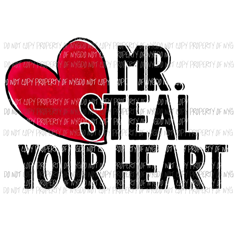 Mr Steal Your Heart valentines Sublimation transfers Heat Transfer