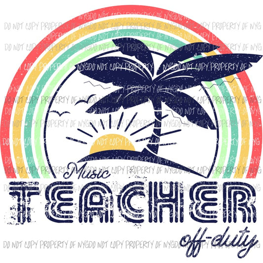 Music Teacher off duty Sublimation transfers Heat Transfer