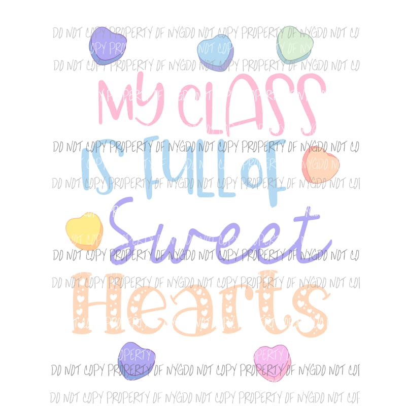 My Class Is Full Of Sweet Hearts teacher valentine Sublimation transfers Heat Transfer