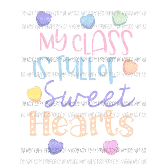 My Class Is Full Of Sweet Hearts teacher valentine Sublimation transfers Heat Transfer