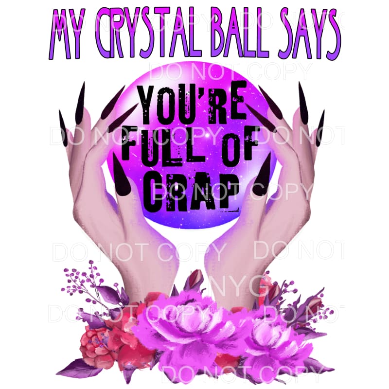 My Crystal Ball Says You’re Full Of Crap Hands Black Nails 