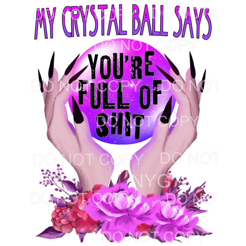 My Crystal Ball Says You’re Full Of Shit Hands Black Nails 