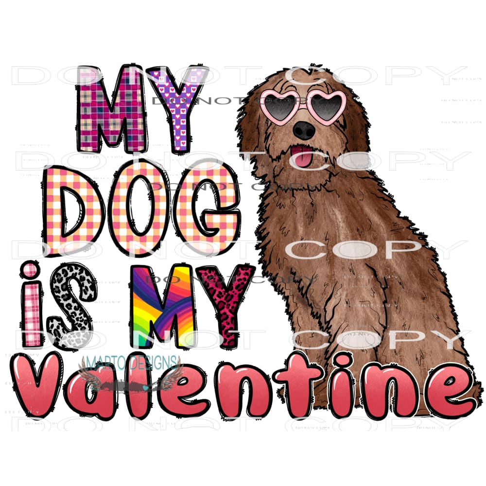 My Dog Is My Valentine #9557 Sublimation transfers - Heat