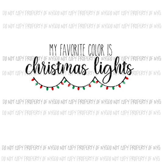 my favorite color is christmas lights Sublimation transfers Heat Transfer
