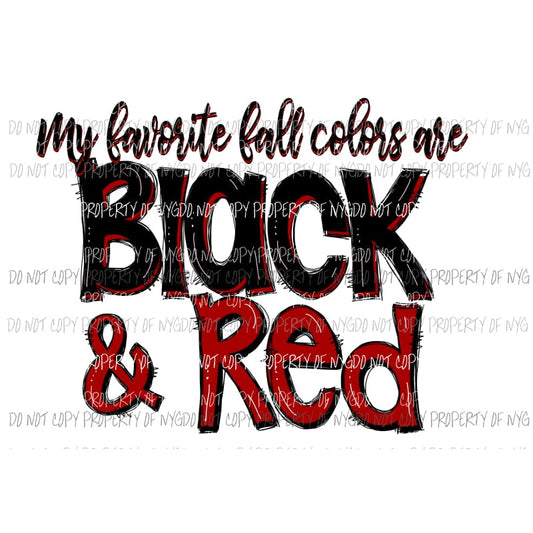 My Favorite fall colors are black and red school sports Sublimation transfers Heat Transfer