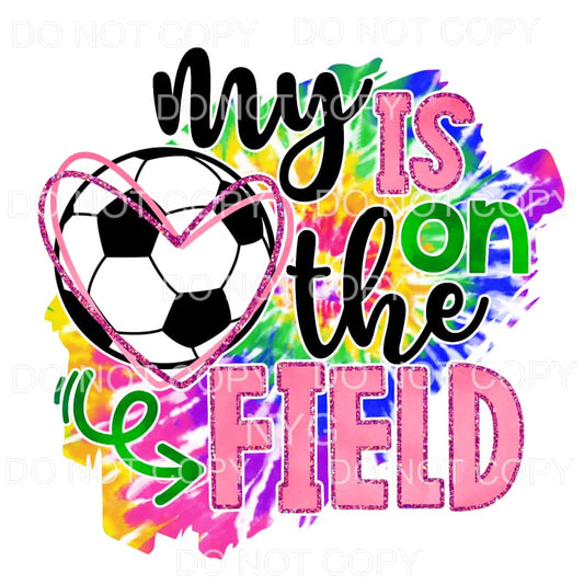 My Heart Is On The Field Soccer Pink Tie Dye #1433 