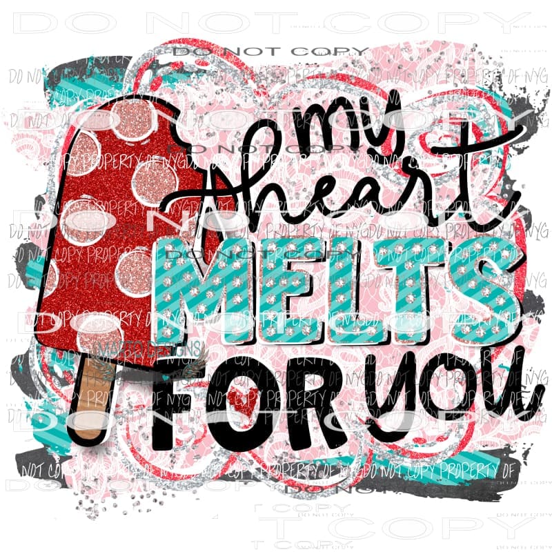 My Heart Melts for you - Sublimation transfers Valentines Day Love Valentine heart Heat Transfer