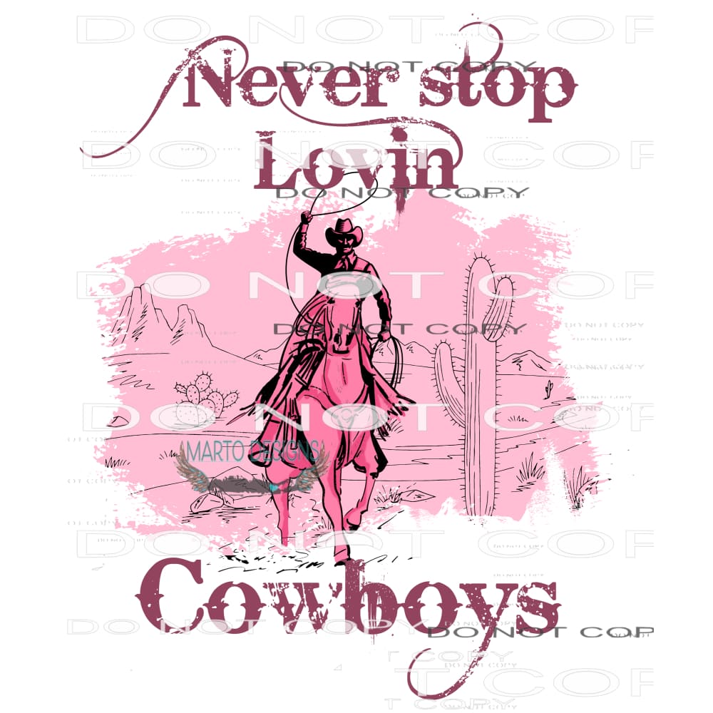 Never Stop Lovin’ Cowboys #9054 Sublimation transfers - Heat