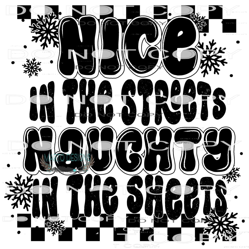 Nice In The Streets Naughty In The Sheets #8482 Sublimation