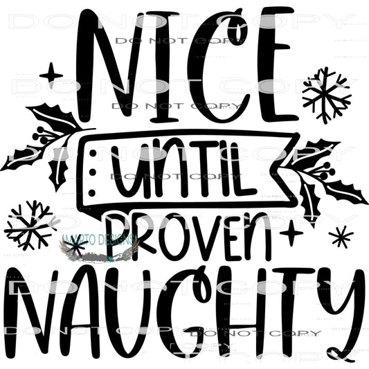 Nice Until Proven Naughty #7900 Sublimation transfers - Heat